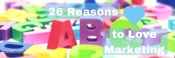 26 reasons A to Z to love marketing