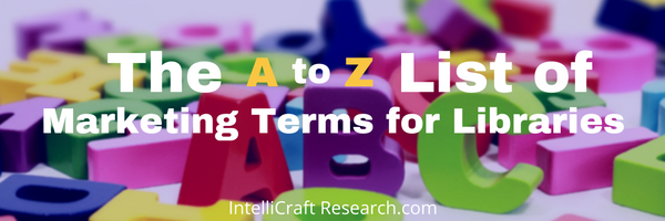 IntelliCraft Research's A to Z library marketing terms list