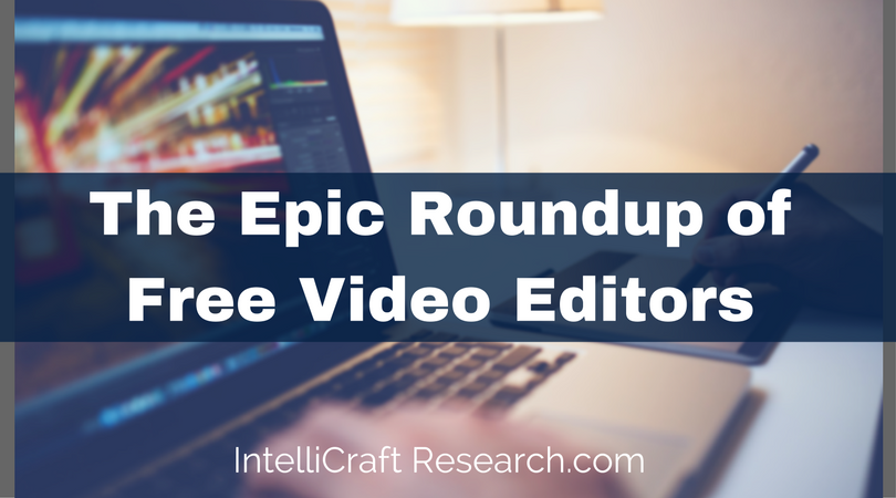 IntelliCraft Research roundup list of free video editors